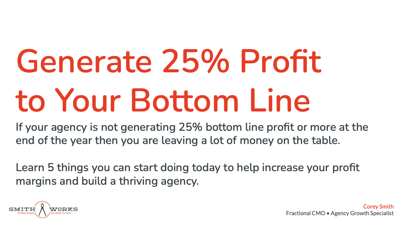 Generate 25% To Your Bottom Line